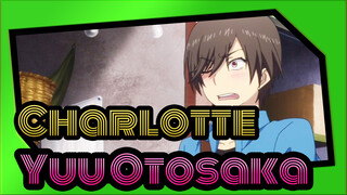 [Charlotte] Ini Yuu Otosaka!!