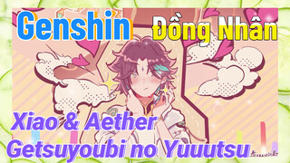 [Genshin, Đồng Nhân] Xiao & Aether "Getsuyoubi no Yuuutsu"