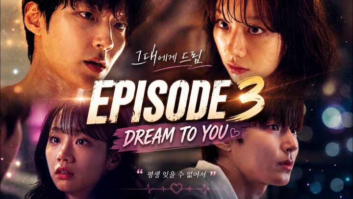 Dream To You - Ep 3 Sub Indo!
