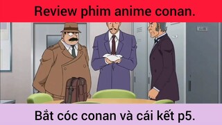 Bắt cóc conan và cái kết p5