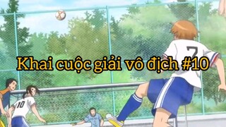 Khai cuộc giải vô địch p10