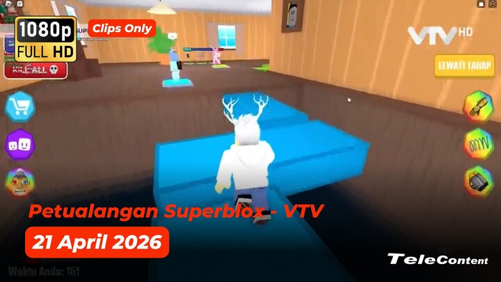 [Klip] Petualangan Superblox - VTV - 21 April 2026