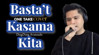 BASTA'T KASAMA KITA - DINGDONG AVANZADO |  (COVER)