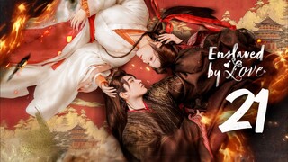 🇨🇳EP 21 | Enslaved by Love - Yu Nu Jiao (2024)[EngSub]