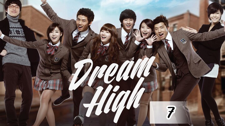 Dream High (2011) Episode 7 Eng Sub