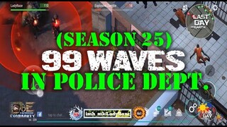 SEASON 25| "99 WAVES" in  Police Department - Last Day On Earth: Survival