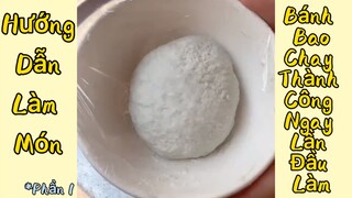 Hướng Dẫn Làm Món: “ BÁNH BAO CHAY “ Thành Công Ngay Lần Đầu Làm ( Phần 1 )
