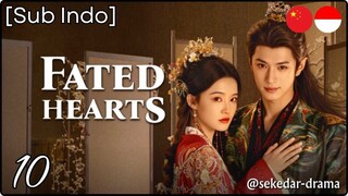 [Sub Indo] Fated Hearts – Eps. 10 (2025)