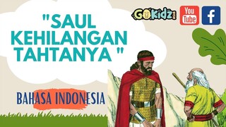 SAUL KEHILANGAN TAHTANYA | Cerita Alkitab