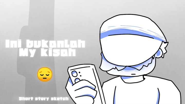 INI BUKANLAH MY KISAH!!!