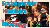 Social phobia Hashibira Inosuke