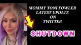 SHUTDOWN- MOMMY TONI FOWLER LATEST UPDATE ON TWITTER | TONI FOWLER