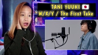 TANI YUUKI- W/X/Y / The First Take || Reaction