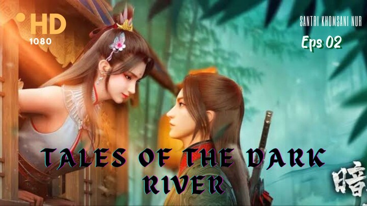 Tales Of The Dark River Eps 02 Sub Indo