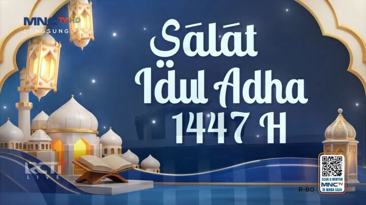 Shalat Idul Adha 1447 H ( MNCTV, RCTI, GTV ) 27/5/2026 [ RCTI+ TVOD ]
