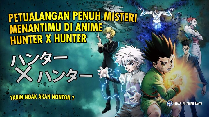 PETUALANGAN PENUH MISTERI MENANTIMU DI HUNTER X HUNTER !