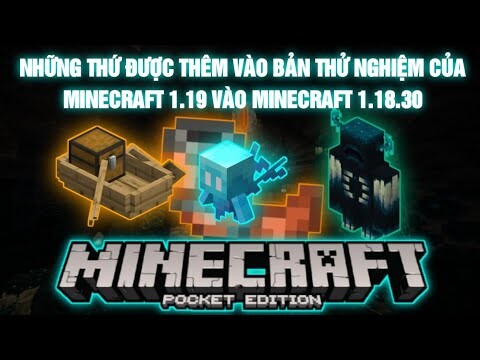 NHỮNG THỨ ĐƯỢC THÊM VÀO BẢN THỬ NGHIỆM CỦA MCPE 1.19 VÀO MCPE 1.18.30 | Thương GrayVN
