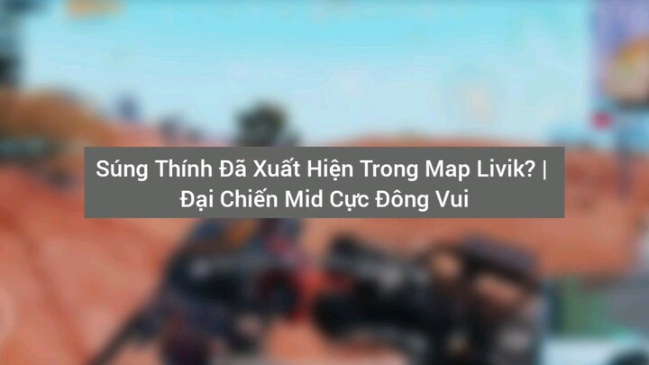 súng Thính đã xuất hiện trong map