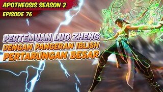 PERTEMUAN LUO ZHENG DENGAN PANGERAN IBLISH CUI YUN YANG PERKASA | APOTHEOSIS | EPS 76