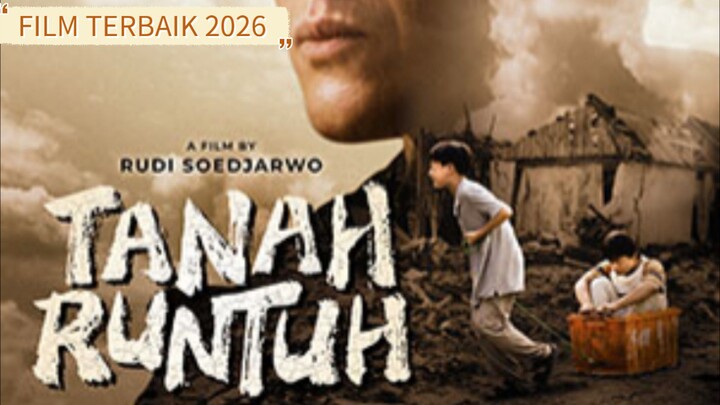 FILM Tanah Runtuh Film terbaru tahun 2026 film terbaik tahun 2026