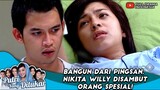 BANGUN DARI PINGSAN, NIKITA WILLY DISAMBUT ORANG SPESIAL! - PUTRI YANG DITUKAR