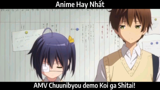 AMV Chuunibyou demo Koi ga Shitai! Hay nhất