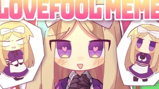 【Meme animation】 LOVEFOOL meme