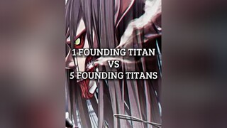 1 Founding Titan Vs 5 Founding Titans aot fyp fypシ fypage edit aotedit animeedit anime viral aotfyp
