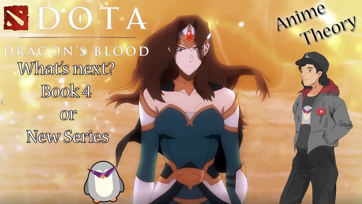 Dota: Dragon's Blood - What's Next? Book 4 or New Series - Anime Theory