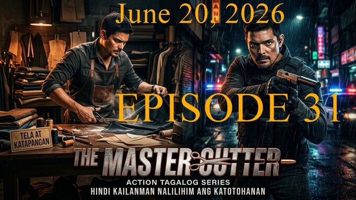 The Master Cutter  :  Episode 31