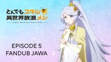 [FANDUB JAWA] Dewi Doyan Njajan - Tondemo Skill de Isekai Hourou Meshi Episode 5