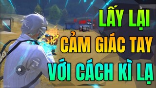 Cách Luyện Kĩ Năng Và Lấy Cảm Giác Tay Free Fire Siêu Độc Lạ