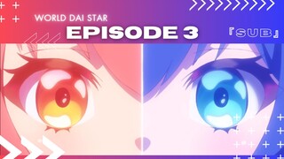 EP 3 - WORLD DAI STAR ( ENG SUB )