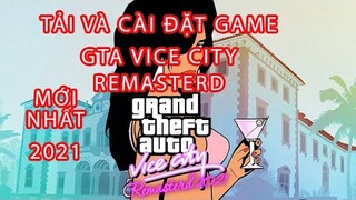 HƯỚNG DẪN TẢI VÀ CÀI ĐẶT GAME GTA VICE CITY Remastered | definitive edition | MỚI NHẤT 2021