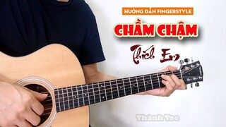 Hướng Dẫn: CHẦM CHẬM THÍCH EM (Fingerstyle Guitar Tutorial) Easy