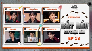 [Vietsub Full EP 18] Bắt Đầu Suy Luận Nào "Tiệm búp bê nhân sinh" -  Người trong chung cư chìm trong