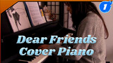 One Piece - Dear Friends Cover Piano_1