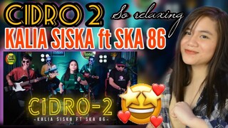 KALIA SISKA ft SKA 86 I CIDRO 2 | KENTRUNG VERSION I REACTION VIDEO