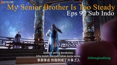 My Senior Brother Is Too Steady Eps 92 Sub Indo