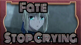 Fate|【Saber/Arthur 】My King, please stop crying