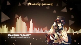 Mamang Pasaway - Nightcore w/ Lyrics