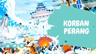 KORBAN PERANG - [EDIT AMV ONE PIECE]