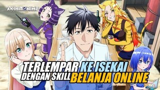 Apa Jadinya Kalo Ke Isekai Tapi Bisa Belanja Online? [Around 40 Otoko no Isekai Tsuuhan]