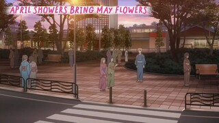 April Showers Bring May Flowers [ EP9 PART3 ]