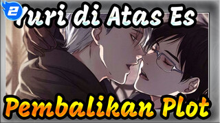 Yuri di Atas Es
Pembalikan Plot_2