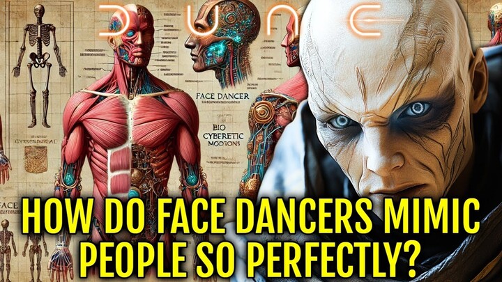 Face Dancers Anatomy (Dune) Explored - How Can They Mimic Anyone So Easily? Why Are They So Feared?