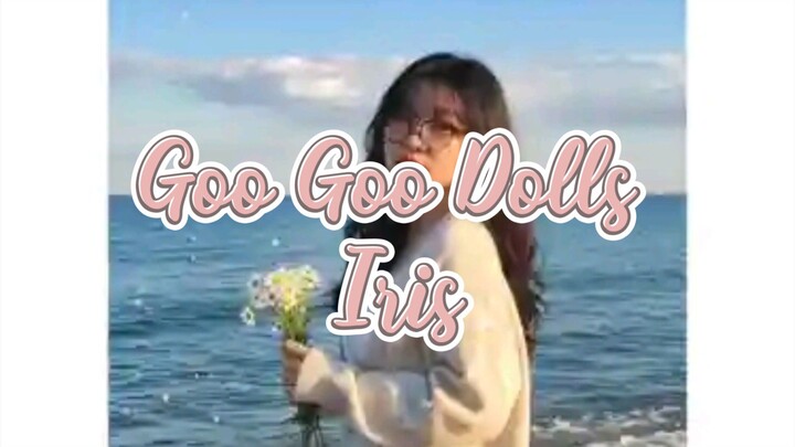 Goo Goo Dolls - Iris