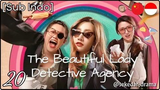 [Sub Indo] The Beautiful Lady Detective Agency – Eps. 20 (2025)