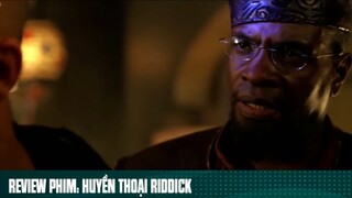REVIEW PHIM: “ HUYỀN THOẠI RIDDICK “ ( Phần 3 ) #reviewphimhay