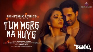 Tum Mere Na Huye Video Thamma song Ayushmann K Rashmika M Sachin Jigar Madhubanti B Amitabh hot song